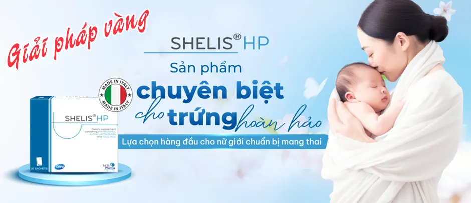 Shelis HP sản phẩm chuyên biệt cho trứng hoàn hảo