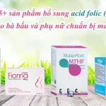 [Chia sẻ] Top 5+ sản phẩm bổ sung acid folic (5-MTHF) cho bà bầu và phụ nữ chuẩn bị mang thai